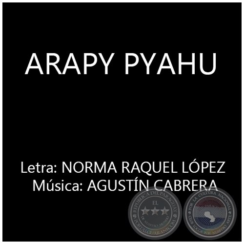 ARAPY PYAHU - Letra: NORMA RAQUEL LÓPEZ JARA